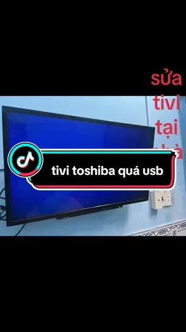 Nguyên nhân và cách khắc phục khi bị lỗi quá dòng USB Tivi Toshiba#thaymanhinhtivi #thaymanhinhtivitainha #suachuativi