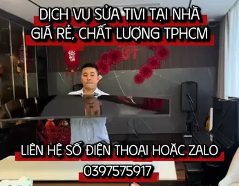 Sửa Tivi Tại Nhà Giá Rẻ TP.HCM - Thợ Sua Tivi Tại Nhà Sua Tivi Không Lên Hình, Báo Lỗi, Mất Nguồn Và Tất Cả Các Lỗi Phổ Biến Khác. BH Dài Hạn. Sua Tivi, Thay T…