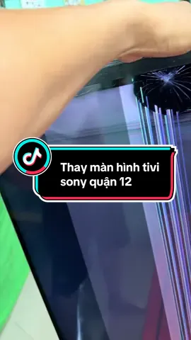 Thay màn Hình Tivi Sony Tại Quận 12 Dịch vụ sửa tivi tại nhà TP.HCM chuyên sửa Sony, Samsung, LG… Thợ giỏi đến nhanh 30 phút, kiểm tra báo giá trước khi sửa, b…